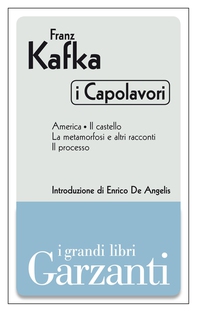 I capolavori (America - Il castello - La metamorfosi e altri racconti - Il processo) - Librerie.coop