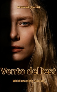 Vento dell'est. Echi di una storia nascosta - Librerie.coop