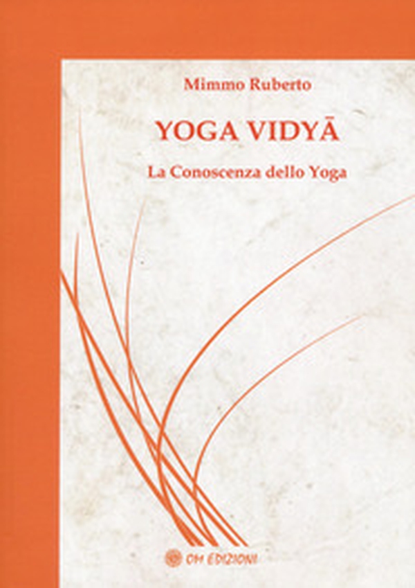 Yoga vidya. La conoscenza dello yoga - Librerie.coop Yoga vidya. La conoscenza dello yoga - Librerie.coop