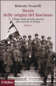Storia delle origini del fascismo. L'Italia dalla grande guerra alla marcia su Roma - Librerie.coop