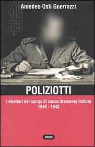 Poliziotti. I direttori dei campi di concentramento italiani 1940-1943 - Librerie.coop Poliziotti. I direttori dei campi di concentramento italiani 1940-1943 - Librerie.coop