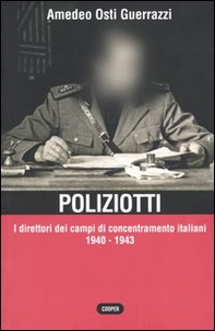 Poliziotti. I direttori dei campi di concentramento italiani 1940-1943 - Librerie.coop