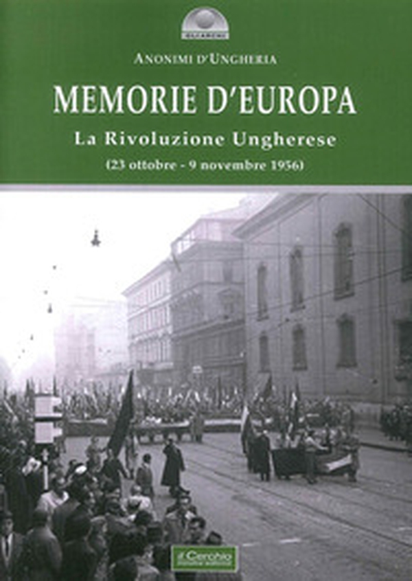 Memorie d'Europa. La rivoluzione ungherese - Librerie.coop Memorie d'Europa. La rivoluzione ungherese - Librerie.coop