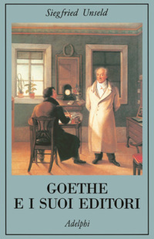 Goethe e i suoi editori - Librerie.coop Goethe e i suoi editori - Librerie.coop