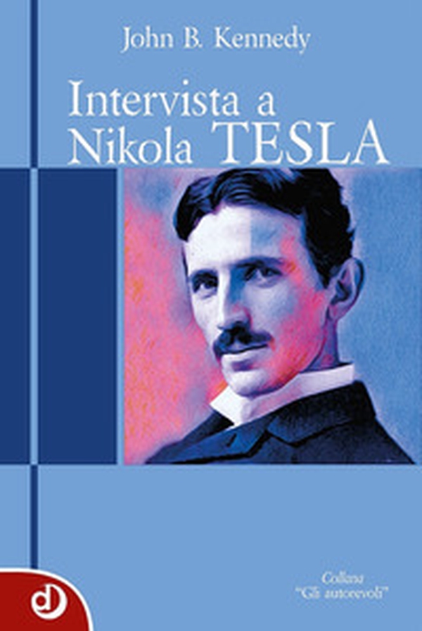 Intervista a Nikola Tesla - Librerie.coop Intervista a Nikola Tesla - Librerie.coop