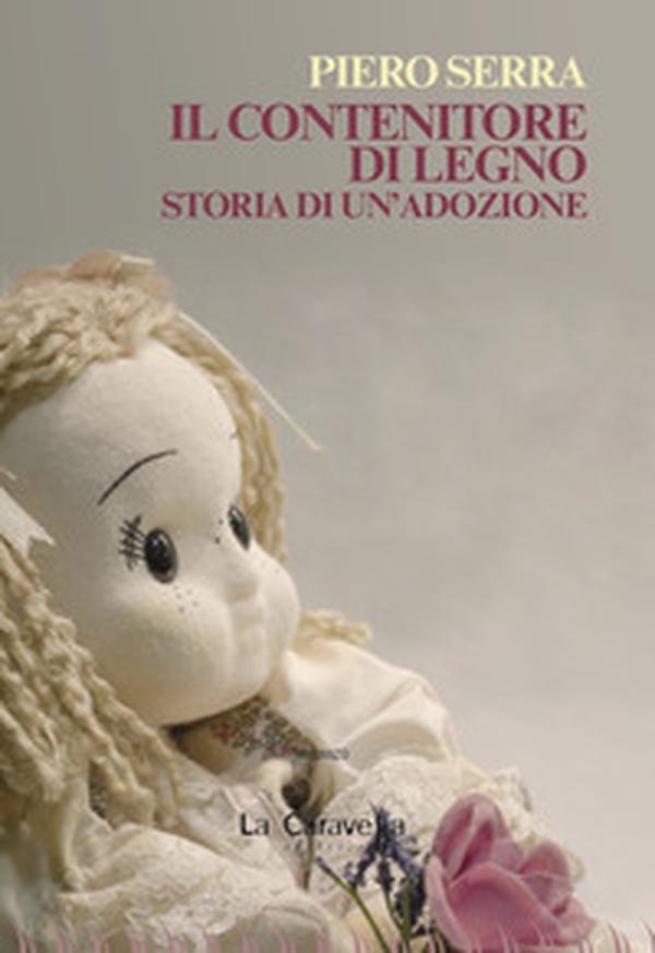 Il contenitore di legno. Storia di un'adozione - Librerie.coop Il contenitore di legno. Storia di un'adozione - Librerie.coop