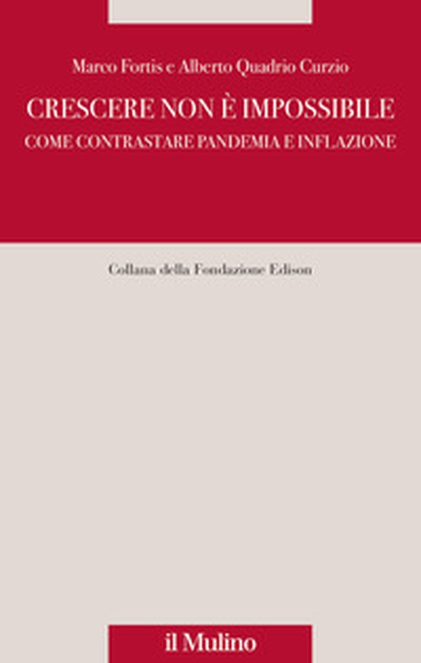 Crescere non è impossibile. Come contrastare pandemia e inflazione - Librerie.coop Crescere non è impossibile. Come contrastare pandemia e inflazione - Librerie.coop