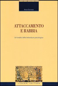 Attaccamento e rabbia. Un'analisi della letteratura psicologica - Librerie.coop Attaccamento e rabbia. Un'analisi della letteratura psicologica - Librerie.coop