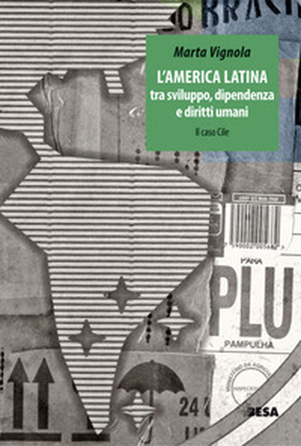 L'America Latina tra sviluppo dipendenza e diritti umani: il caso Cile - Librerie.coop L'America Latina tra sviluppo dipendenza e diritti umani: il caso Cile - Librerie.coop