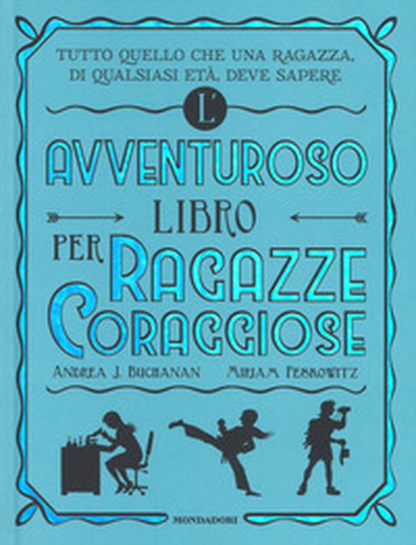 L'avventuroso libro per ragazze coraggiose - Librerie.coop L'avventuroso libro per ragazze coraggiose - Librerie.coop