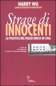 La strage degli innocenti. La politica del figlio unico in Cina - Librerie.coop
