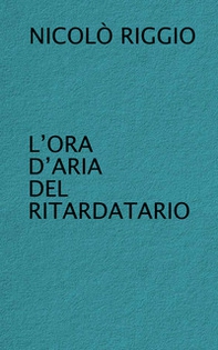 L'ora d'aria del ritardatario - Librerie.coop