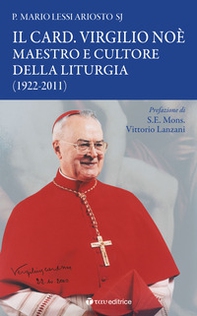 Il card. Virgilio Noè. Maestro e cultore della liturgia (1922-2011) - Librerie.coop Il card. Virgilio Noè. Maestro e cultore della liturgia (1922-2011) - Librerie.coop