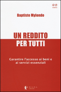 Un reddito per tutti. Garantire l'accesso ai beni e ai servizi essenziali - Librerie.coop