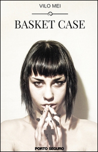 Basket case - Librerie.coop Basket case - Librerie.coop