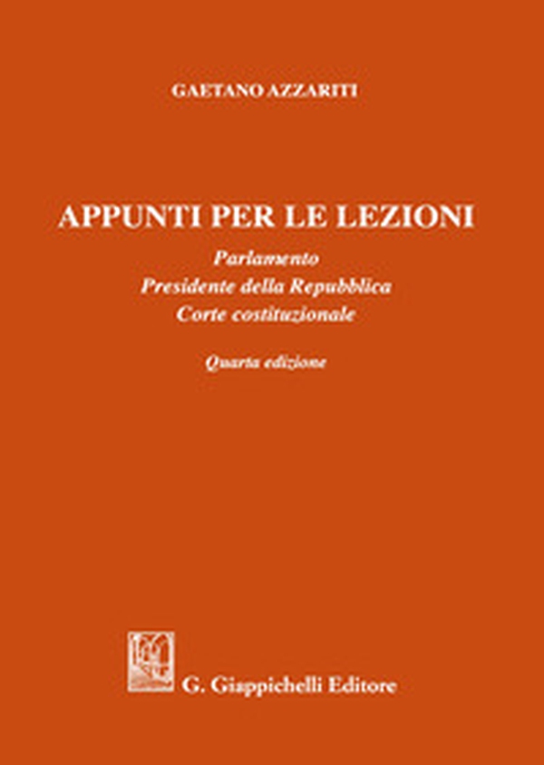 Appunti per le lezioni. Parlamento. Presidente della Repubblica. Corte costituzionale - Librerie.coop Appunti per le lezioni. Parlamento. Presidente della Repubblica. Corte costituzionale - Librerie.coop