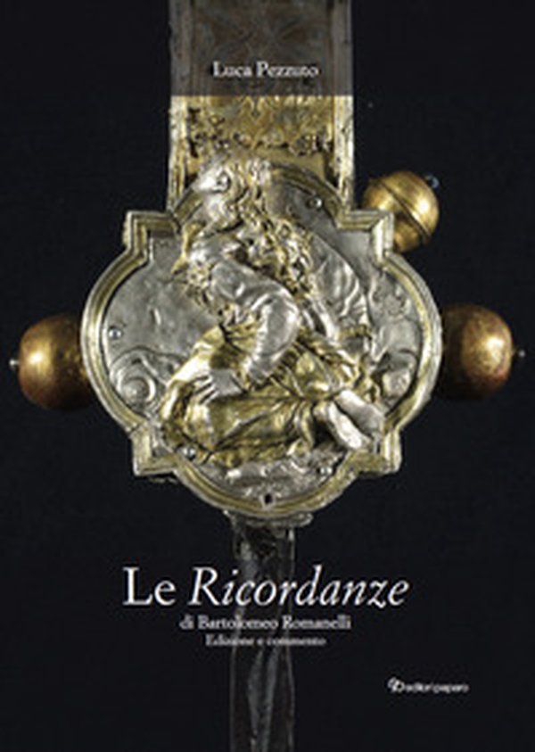 Le Ricordanze di Bartolomeo Romanelli - Librerie.coop