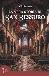 La vera storia di San Bessuro - Librerie.coop