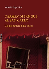 Carmen di sangue al San Carlo - Librerie.coop