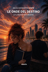 Le onde del destino. La libertà di cadere - Librerie.coop