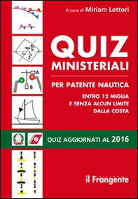 Quiz ministeriali per patente nautica entro 12 miglia e senza alcun limite dalla costa - Librerie.coop Quiz ministeriali per patente nautica entro 12 miglia e senza alcun limite dalla costa - Librerie.coop