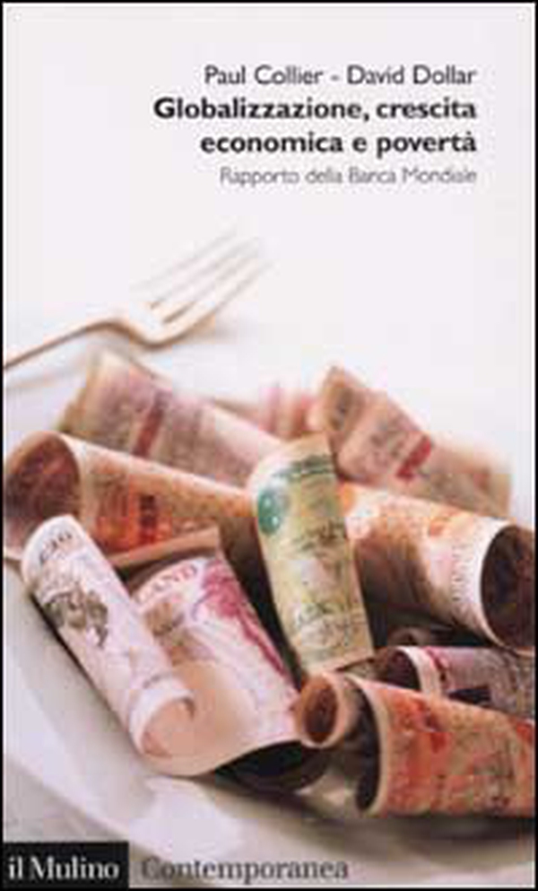 Globalizzazione, crescita economica e povertà. Rapporto della Banca Mondiale - Librerie.coop Globalizzazione, crescita economica e povertà. Rapporto della Banca Mondiale - Librerie.coop