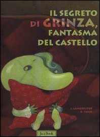 Il segreto di Grinza. Il fantasma del castello - Librerie.coop