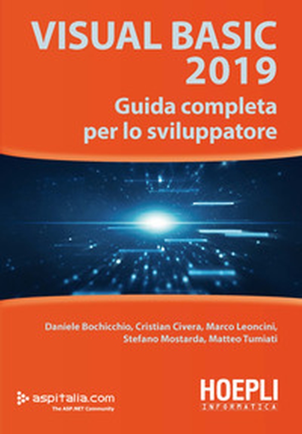 Visual Basic 2019. Guida completa per lo sviluppatore - Librerie.coop Visual Basic 2019. Guida completa per lo sviluppatore - Librerie.coop