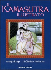 Il kamasutra illustrato-Ananga Ranga-Il giardino profumato - Librerie.coop