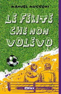 Le ferite che non volevo - Librerie.coop