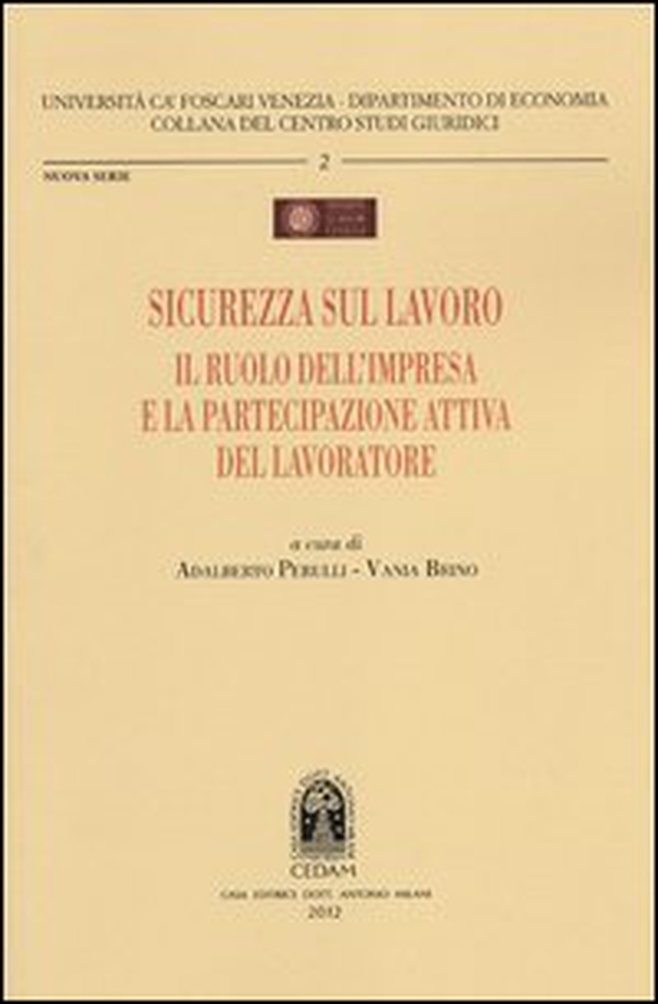 Sicurezza sul lavoro. Il ruolo dell'impresa e la partecipazione attiva del lavoratore - Librerie.coop Sicurezza sul lavoro. Il ruolo dell'impresa e la partecipazione attiva del lavoratore - Librerie.coop