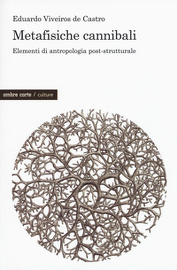 Metafisiche cannibali. Elementi di antropologia post-strutturale - Librerie.coop Metafisiche cannibali. Elementi di antropologia post-strutturale - Librerie.coop