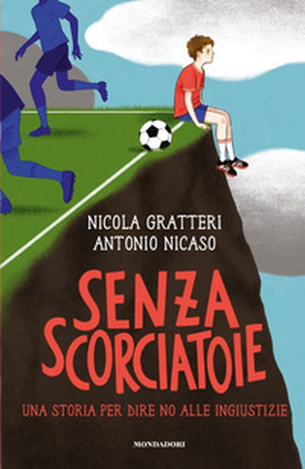 Senza scorciatoie. Una storia per dire no alle ingiustizie - Librerie.coop Senza scorciatoie. Una storia per dire no alle ingiustizie - Librerie.coop