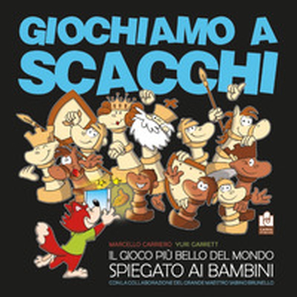 Giochiamo a scacchi. Il gioco più bello del mondo spiegato ai bambini - Librerie.coop Giochiamo a scacchi. Il gioco più bello del mondo spiegato ai bambini - Librerie.coop