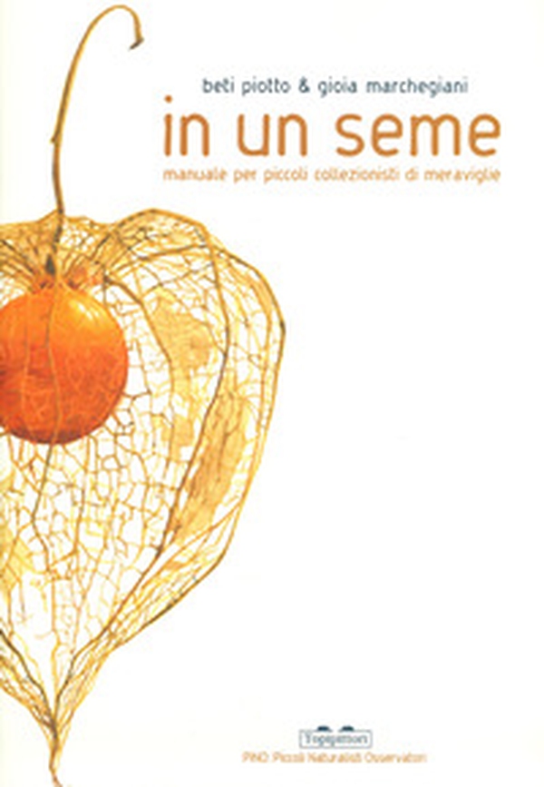 In un seme. Manuale per piccoli collezionisti di meraviglie - Librerie.coop In un seme. Manuale per piccoli collezionisti di meraviglie - Librerie.coop