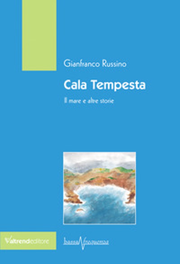 Cala tempesta. Il mare e altre storie - Librerie.coop Cala tempesta. Il mare e altre storie - Librerie.coop