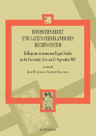 Römisches Recht und lateinamerikanisches Rechtssystem. Kolloquium in memoriam Eugen Bucher an der Universität Bern am 13. September 2019 - Librerie.coop Römisches Recht und lateinamerikanisches Rechtssystem. Kolloquium in memoriam Eugen Bucher an der Universität Bern am 13. September 2019 - Librerie.coop