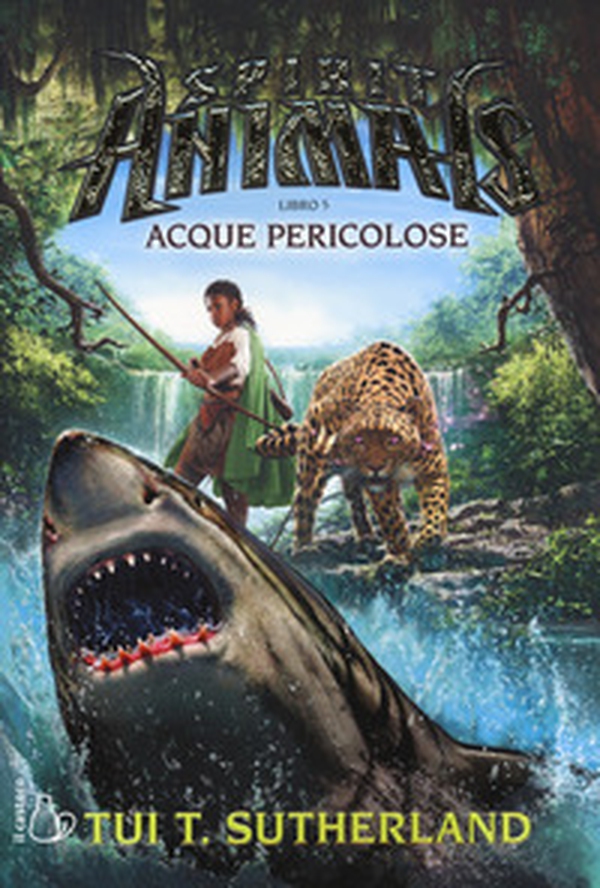 Acque pericolose. Spirit animals - Vol. 5 - Librerie.coop Acque pericolose. Spirit animals - Vol. 5 - Librerie.coop