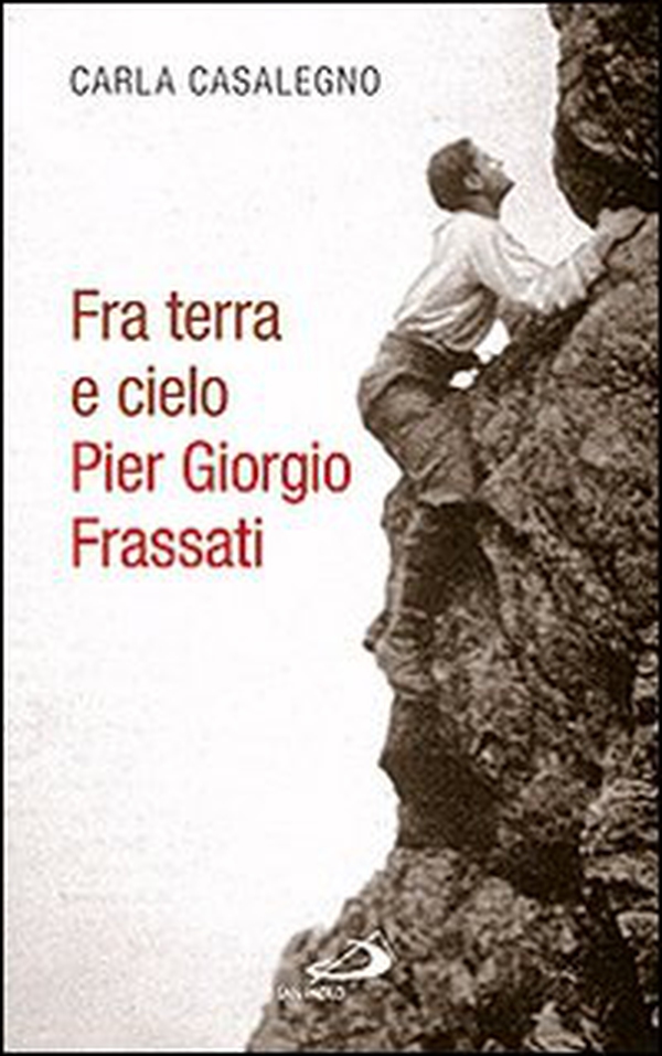 Fra terra e cielo. Pier Giorgio Frassati. L'ingegnere dei minatori in preghiera adorante - Librerie.coop Fra terra e cielo. Pier Giorgio Frassati. L'ingegnere dei minatori in preghiera adorante - Librerie.coop