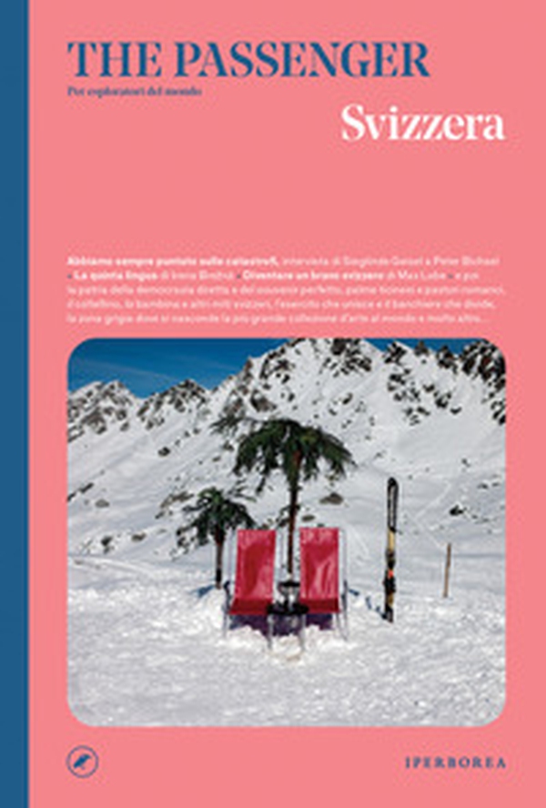 Svizzera. The passenger. Per esploratori del mondo - Librerie.coop Svizzera. The passenger. Per esploratori del mondo - Librerie.coop