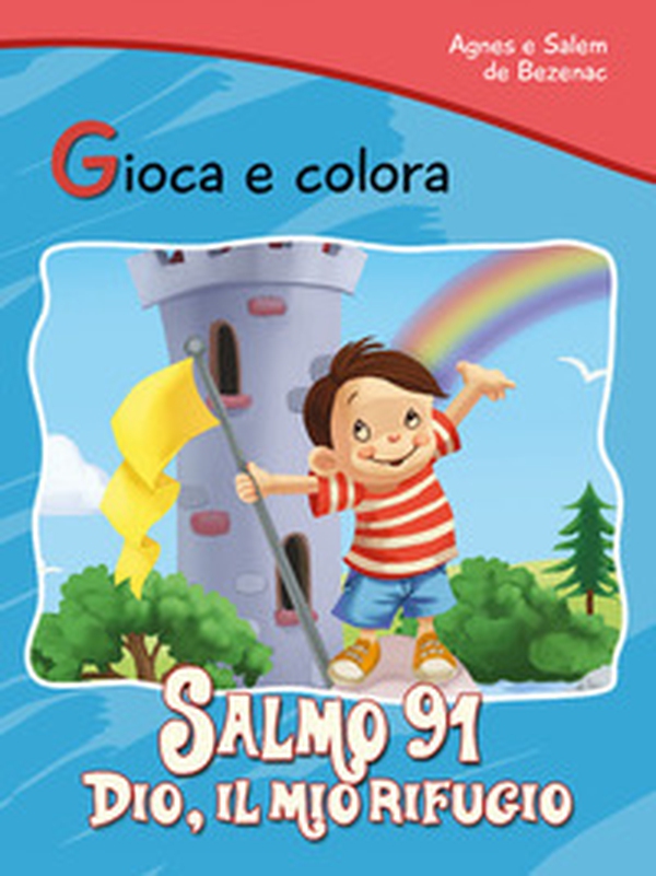 Salmo 91. Dio il mio rifugio. Gioca e colora - Librerie.coop Salmo 91. Dio il mio rifugio. Gioca e colora - Librerie.coop