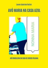 Avó Maria na Casa Azul - Librerie.coop