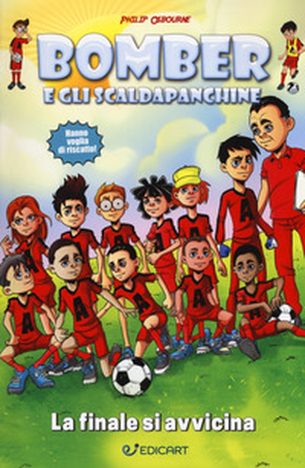 La finale si avvicina. Bomber e gli scaldapanchine - Librerie.coop La finale si avvicina. Bomber e gli scaldapanchine - Librerie.coop