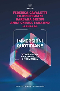 Immersioni quotidiane. Vita ordinaria, cultura visuale e nuovi media - Librerie.coop