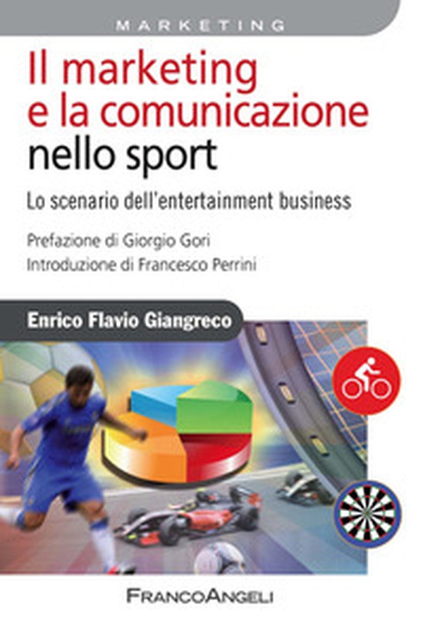 Il marketing e la comunicazione nello sport. Lo scenario dell'entertainment business - Librerie.coop Il marketing e la comunicazione nello sport. Lo scenario dell'entertainment business - Librerie.coop