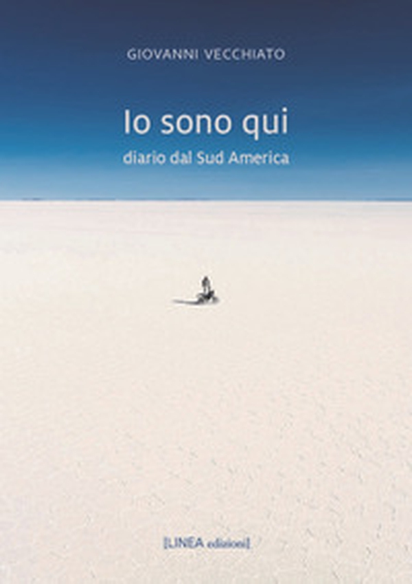 Io sono qui. Diario dal Sud America - Librerie.coop