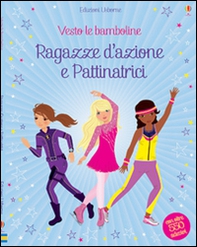 Ragazze d'azione e pattinatrici. Vesto le bamboline. Con adesivi - Librerie.coop