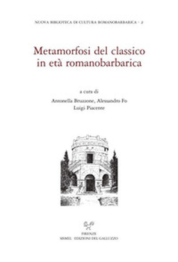 Metamorfosi del classico in età romanobarbarica. Ediz. italiana e inglese - Librerie.coop