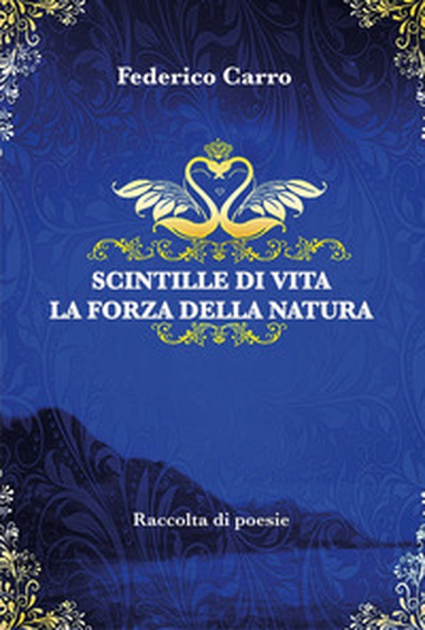 Scintille di vita. La forza della natura - Librerie.coop Scintille di vita. La forza della natura - Librerie.coop