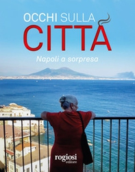 Occhi sulla città. Napoli a sorpresa. Ediz. italiana e inglese - Librerie.coop